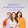 Imagina a profissão Psicóloga, com Cecília Dassi