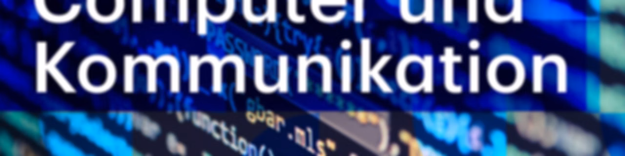Computer und Kommunikation