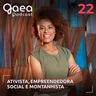 Gaea 22 - Ativista, Empreendedora Social e Montanhista