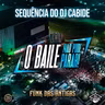 Sequência do Dj Cabide O Baile  Não Pode Para funk das antiga