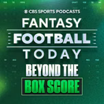Fantasy Football Today Beyond the Box Score