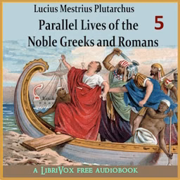 Parallel Lives of the Noble Greeks and Romans Vol 5