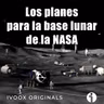 Astrobitácora - 7x21 - Los pasos de NASA para construir una base lunar