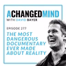 277 The Most Dangerous Documentary Ever Made About Reality