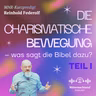 Die charismatische Bewegung aus biblischer Sicht (Teil I) | Reinhold Federolf