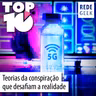 Top 10 - Teorias da conspiração que desafiam a realidade