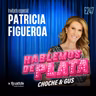 E247 Invitado especial: Patricia Figueroa