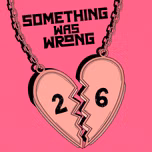 Something Was Wrong