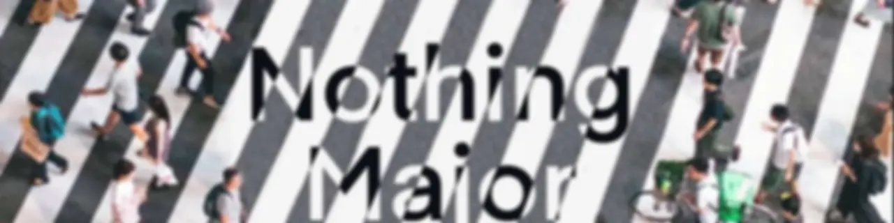 Nothing Major