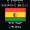 Radio Neuma - T05 E13 - Triste Bolivia (2da parte)