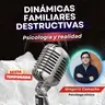Dinámicas familiares destructivas: cuando el hogar no es un refugio.