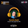 Semana do RH 3ª edição: Futuro do papel do RH, com Camila Gatti Raulino, People & Management do Distrito.