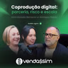Coprodução digital: parceria, risco e escala | Renata Bertacini e Xiomara Pabón | Vendassim