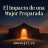 El Impacto de una Mujer Preparada