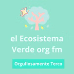 el Ecosistema Verde org fm