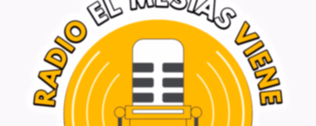 RADIO EL MESIAS VIENE