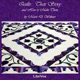Quilts, Their Story and How to Make Them by Marie D. Webster (1859 - 1956)