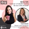 Erro 54: Colocar o trabalho acima da sua vida pessoal!