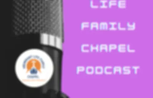 Abundant Life Family Chapel Podcast