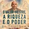 O valor mestre, a riqueza e o poder | 40 Dias com São Miguel Arcanjo 2026 | #17