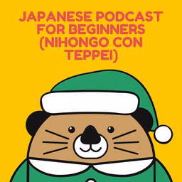 Japanese podcast for beginners (Nihongo con Teppei)