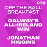 Inside Galway’s DRAMATIC All-Ireland final win! -  ‘A chess-match feel…’ | Jonathan Higgins | OFF THE BALL BREAKFAST