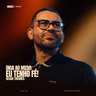 DIGA AO MEDO: EU TENHO FÉ! | CESAR TAVARES na IBF CHURCH