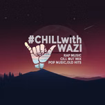 CHILLwithWAZI