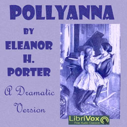 Pollyanna (version 3 Dramatic Reading)
