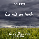 blé en herbe, Le by Colette (1873 - 1954)