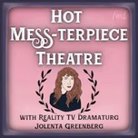 Hot Mess-Terpiece Theatre