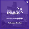 Dando um Rolê por Goiás #5: A cidade dos Romeiros