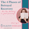 The 4 Phases of Betrayal Recovery: Are You Healing—or Just Learning? (Part 1)