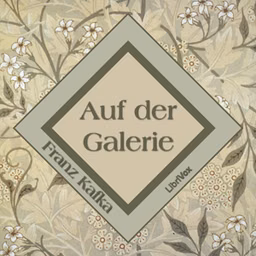 Auf der Galerie by Franz Kafka (1883 - 1924)