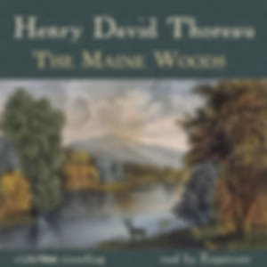 Maine Woods, The by Henry David Thoreau (1817 - 1862)