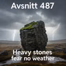 487. Heavy stones fear no weather