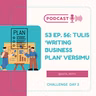 S3 Ep. 56: Tulis ‘Writing Business Plan’ Versimu