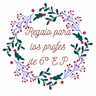 REGALO PARA LOS PROFES DE 6º