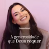 A GENEROSIDADE QUE DEUS REQUER