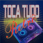 Toca Tudo - Retrô.