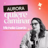 278.  Aurora Perez Quiere Caminar [ft. Michelle Lizardo]