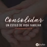 Consolidar un estilo de vida familiar | Javier Romo