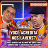 VOCÊ ACREDITA QUE O JARARACAS VAI ACABAR? E O NEYMAR NA COPA? E NOS LAKERS? | JARARACAS #83