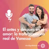 El antes y después en el amor: la transformación real de Vanessa