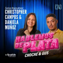 E240 Somos Financultores: Christopher Campos & Daniela Muñoz