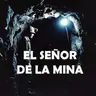 El Señor De La Mina (Historias De Terror)