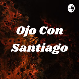 Ojo Con Santiago