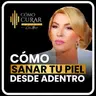 Cómo Sanar tu Piel desde Adentro