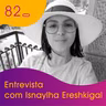 Webitcast #82 - Entrevista com Isnaylha Ereshkigal (P2P e o mundo cripto)