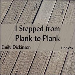 I Stepped from Plank to Plank